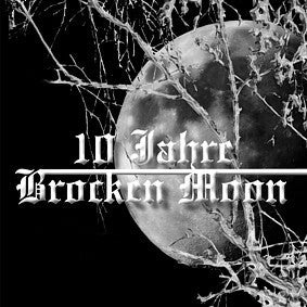 Brocken Moon (Ger) - 10 Jahre 2CD