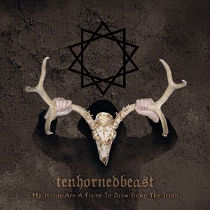 Tenhornedbeast (UK) - My Horns are a Flame to Draw Down... CD