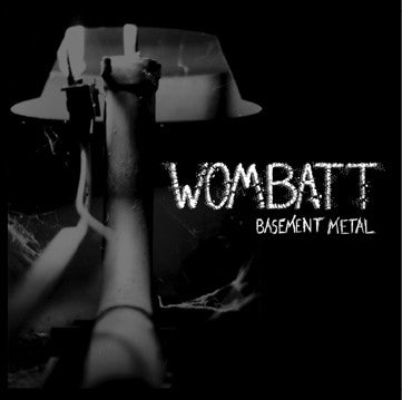 Wombatt (US) - Basement Metal